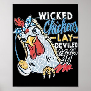 Wicked Chickens Lay Deviled Eggs Funny Chicken Lov Poster
