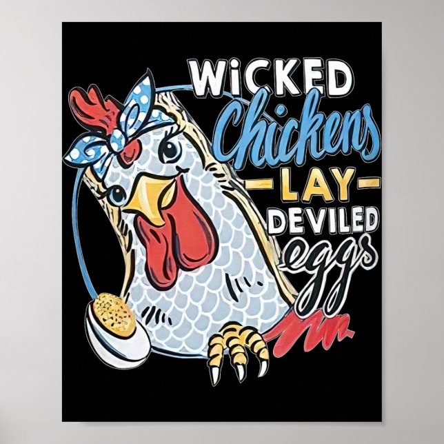 Wicked Chickens Lay Deviled Eggs Funny Chicken Lov Poster (Front)
