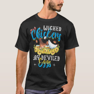 Wicked Chickens Lay Deviled Eggs Funny Chicken Lov T-Shirt