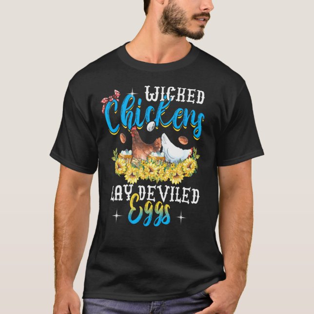 Wicked Chickens Lay Deviled Eggs Funny Chicken Lov T-Shirt (Front)