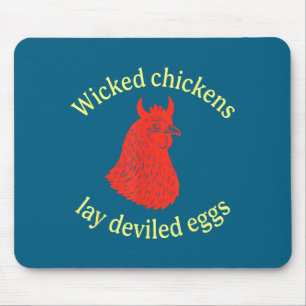 Wicked Chickens Lay Deviled Eggs  Mouse Mat