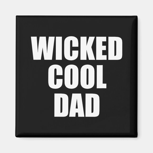 Wicked Cool Dad Boston Machusetts Accen  Magnet (Front)
