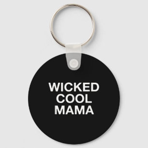Wicked Cool Mama Funny Mum Key Ring