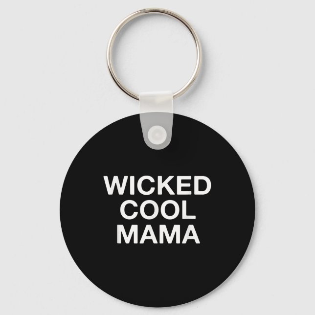 Wicked Cool Mama Funny Mum  Key Ring (Front)