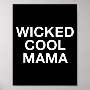 Wicked Cool Mama Funny Mum  Poster
