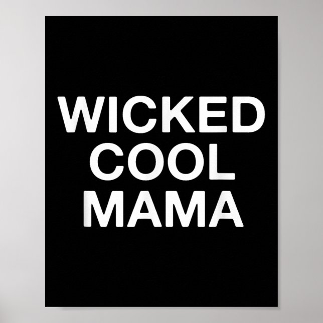 Wicked Cool Mama Funny Mum  Poster (Front)