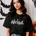 Wicked Halloween Funny Witch  T-Shirt<br><div class="desc">Unleash your 'Wicked' side this Halloween and make a bewitching statement. It's the must-have tee for spooky season,  perfect for tricks and treats. Grab this witchcraft-inspired design and make this Halloween a wickedly fun one!</div>