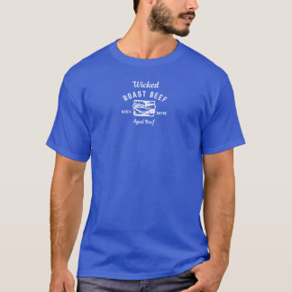 Wicked Roast Beef T-Shirt