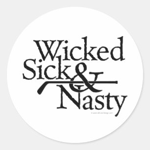 Wicked Sick & Nasty Classic Round Sticker