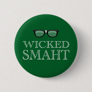 Wicked Smaht(Smart) Boston Speak Humour 6 Cm Round Badge
