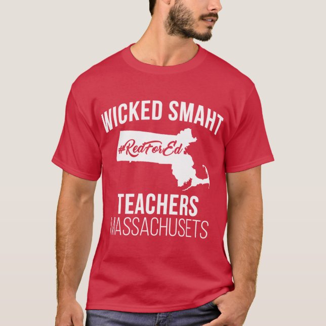 Wicked Smaht Teachers wear Red For Ed Massachusett T-Shirt (Front)