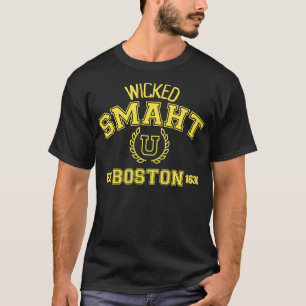 Wicked Smaht U Boston est 1630 T-Shirt