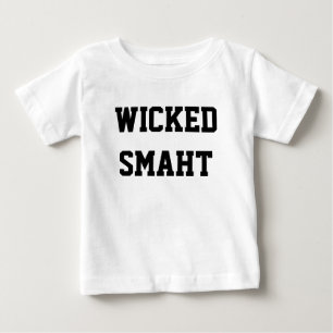 Wicked Smart Baby Smaht Funny Boston Accent T-Shirt