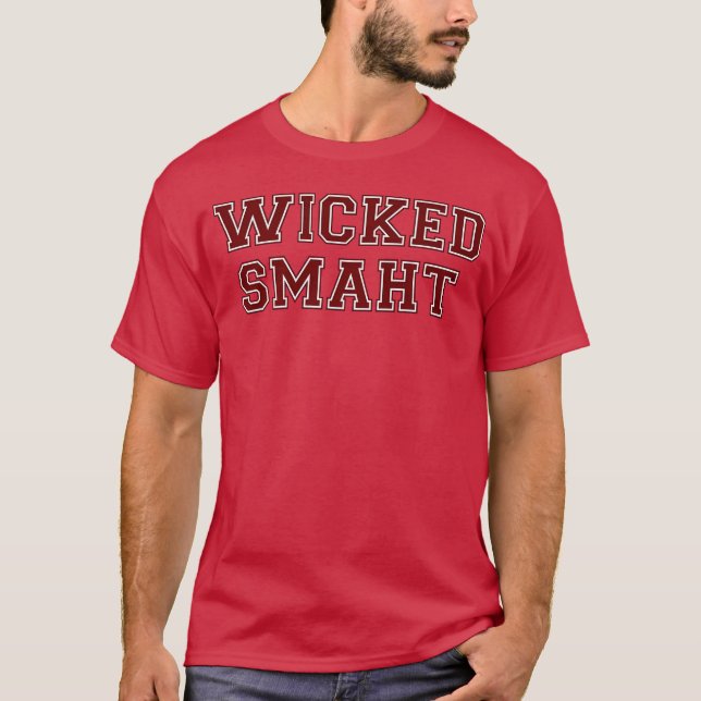 Wicked Smart Smaht College Boston friend T-Shirt (Front)