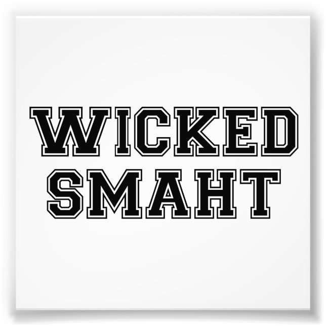 Wicked Smart (Smaht) College Boston Photo Print (Front)