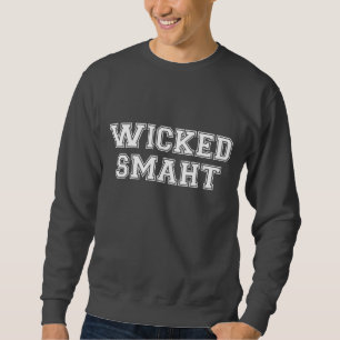 Wicked Smart (Smaht) College Boston Sweatshirt