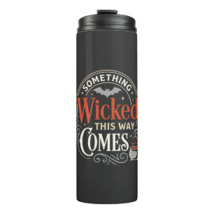 Wicked This Way Comes Halloween Design_1 Thermal Tumbler
