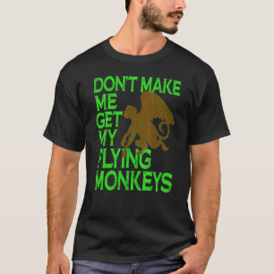 Wicked Witch Flying Monkeys Wizard Of Oz My Flying T-Shirt