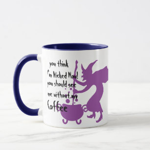 Wicked Witch Humour Mug - Funny Halloween Quotes
