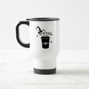 Wicked Without Coffee Cute Funny Black Witch Hat Travel Mug