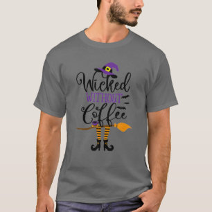 Wicked Without Coffee Funny Coffee Halloween Lover T-Shirt