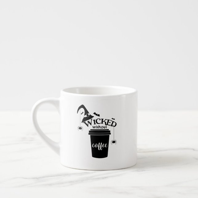 Wicked Without Coffee – Funny Witchy Coffee Lover  Espresso Cup (Left)