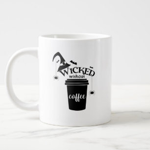 Wicked Without Coffee – Funny Witchy Coffee Lover  Large Coffee Mug