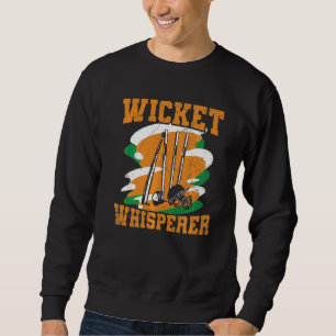 Wicket Whisperer Quote For An Indian Cricketer Sweatshirt