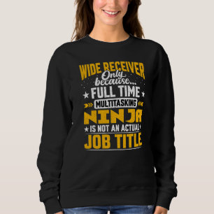 Wideout Rugby Football Player Wide Receiver Job Ti Sweatshirt