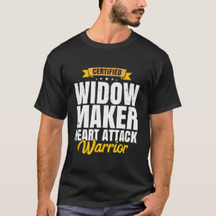 Widow Maker He Attack Survivor Get Well Recovery T-Shirt