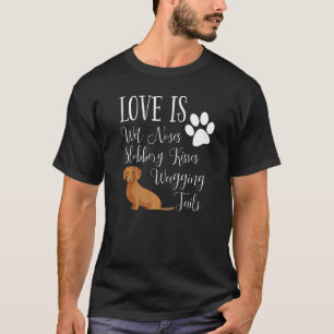Wiener Dog Cute Dachshund Doxie Brown Love My Dog T-Shirt