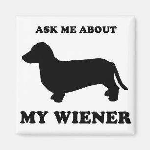 WIENER DOG TEES - "Ask me about my wiener" Magnet