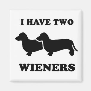 WIENER DOG TEES - "I have two weiners" Magnet