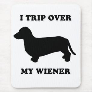 WIENER DOG TEES - "I trip over my wiener" Mouse Mat