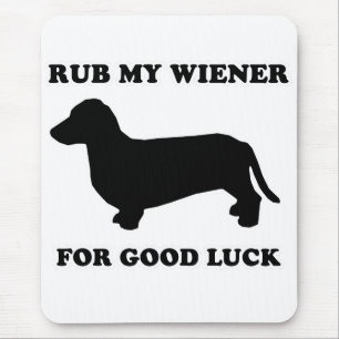 WIENER DOG TEES - "Rub my wiener for good luck" Mouse Mat