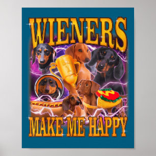 Wieners Make Me Happy Funny Dachshund Dog Lover Poster