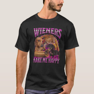 Wieners Make Me Happy Funny Offensive Dachshund Bo T-Shirt