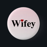 Wife 6 Cm Round Badge<br><div class="desc">Colourful Gifts with the Word Wifey.  This unique Desgin has a Red Heart in the Word Wifey.  Great Gift for Her for her Wedding Day,  Valentines,  or any Special Occasion.</div>