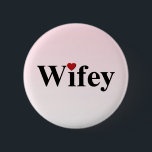 Wife 6 Cm Round Badge<br><div class="desc">Colourful Gifts with the Word Wifey.  This unique Desgin has a Red Heart in the Word Wifey.  Great Gift for Her for her Wedding Day,  Valentines,  or any Special Occasion.</div>