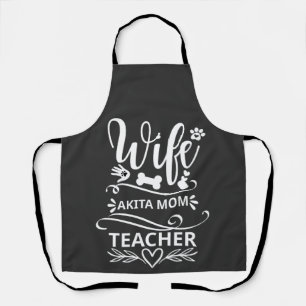 Wife Akita Mum Teacher Funny Dog Lovers Apron