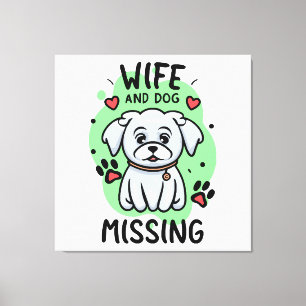 Wife and Dog Missing Canvas Print