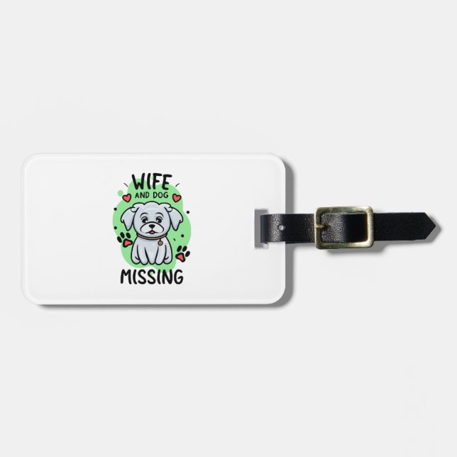 Wife and Dog Missing Luggage Tag (Front Horizontal)