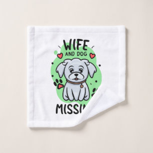 Wife and Dog Missing Wash Cloth