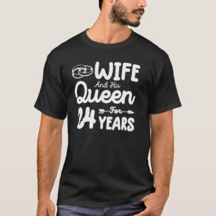 Wife And His Queen 24th Wedding Anniversary Funny  T-Shirt