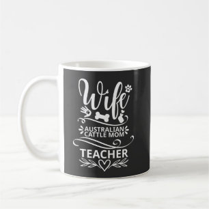Wife Australian Cattle Mum Teacher Funny Dog Coffee Mug