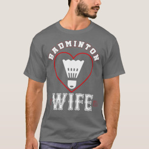 Wife Badminton Team Family Matching Gifts Funny Sp T-Shirt