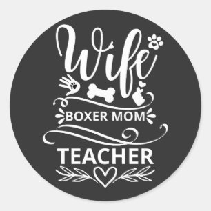 Wife Boxer Mum Teacher Funny Dog Classic Round Sticker