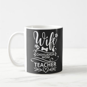 Wife Chihuahua Mum Teacher Funny Dog Coffee Mug