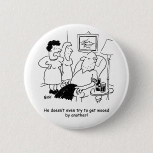 Wife Complains Husband Doesn't try to get Wooed 6 Cm Round Badge