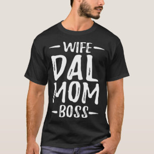 Wife Dal Mum Boss Dalmatian Dog Mum Idea T-Shirt